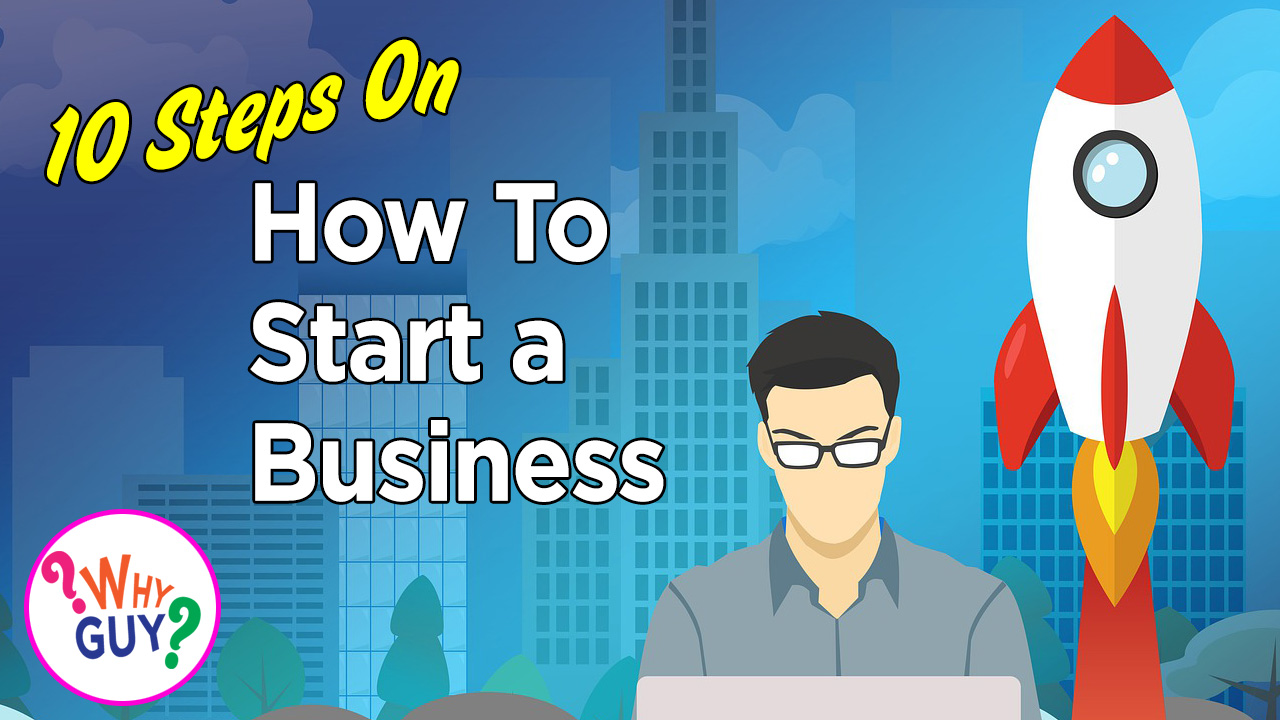 10 Steps On How To Start A Business